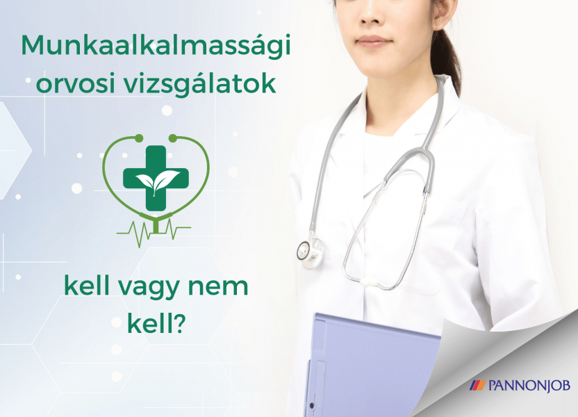 Munkaalkalmassági orvosi vizsgálatok aktualitásai, kell vagy nem kell?